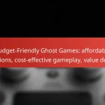 Budget-Friendly Ghost Games: affordable options, cost-effective gameplay, value deals