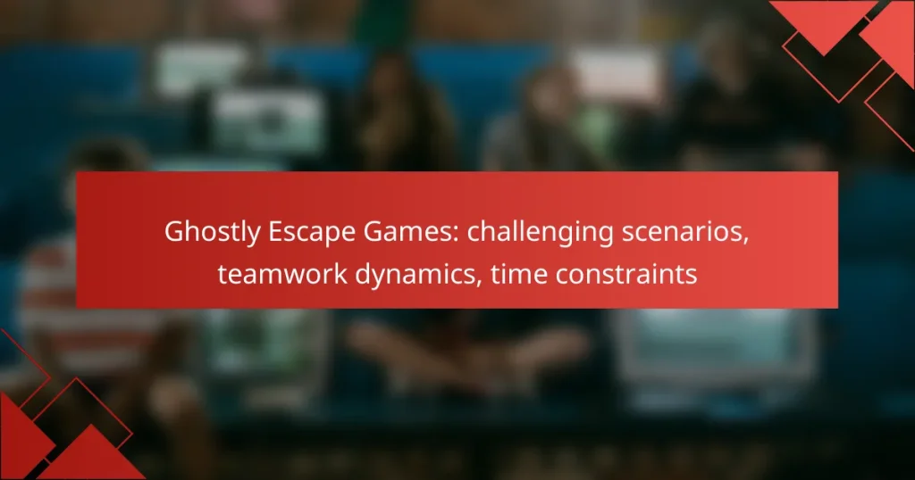 Ghostly Escape Games: challenging scenarios, teamwork dynamics, time constraints