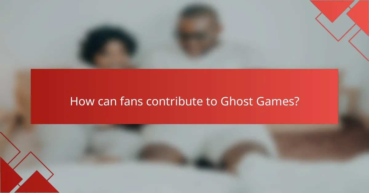 How can fans contribute to Ghost Games?