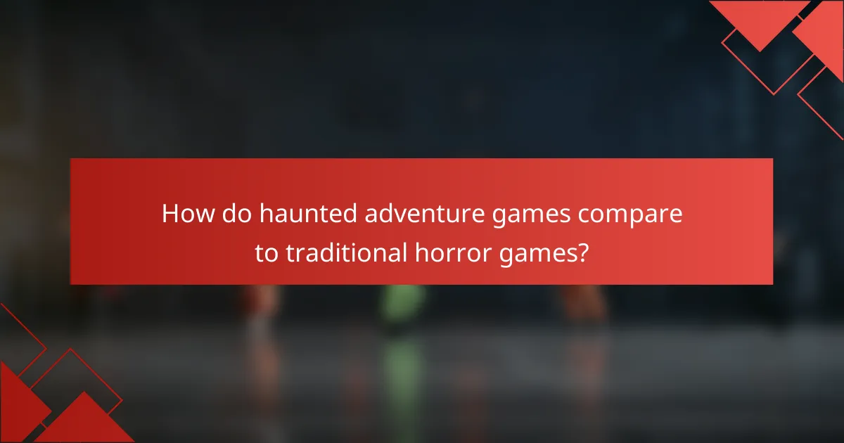 How do haunted adventure games compare to traditional horror games?
