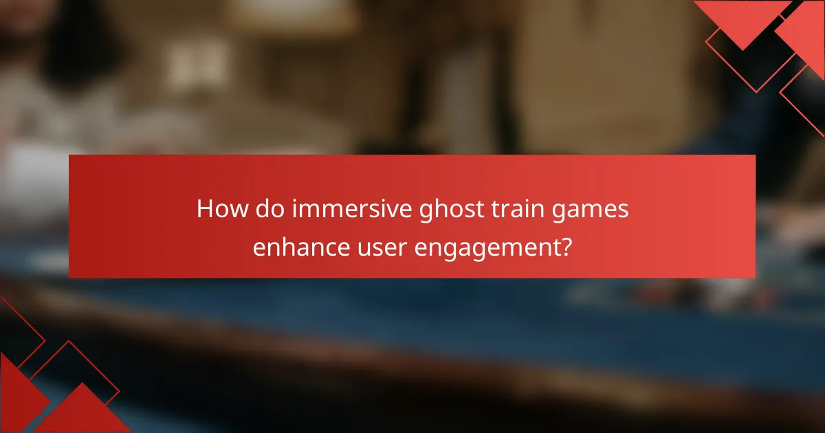 How do immersive ghost train games enhance user engagement?