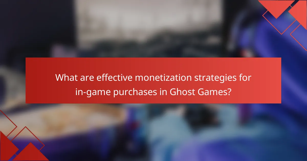 What are effective monetization strategies for in-game purchases in Ghost Games?