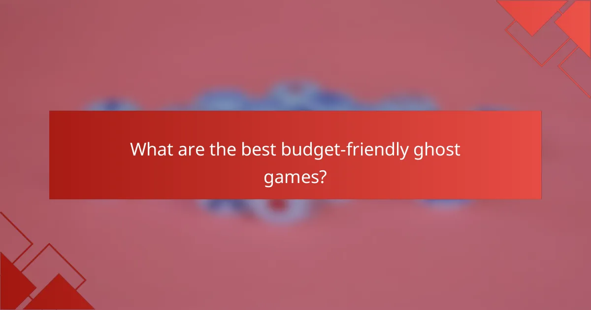 What are the best budget-friendly ghost games?