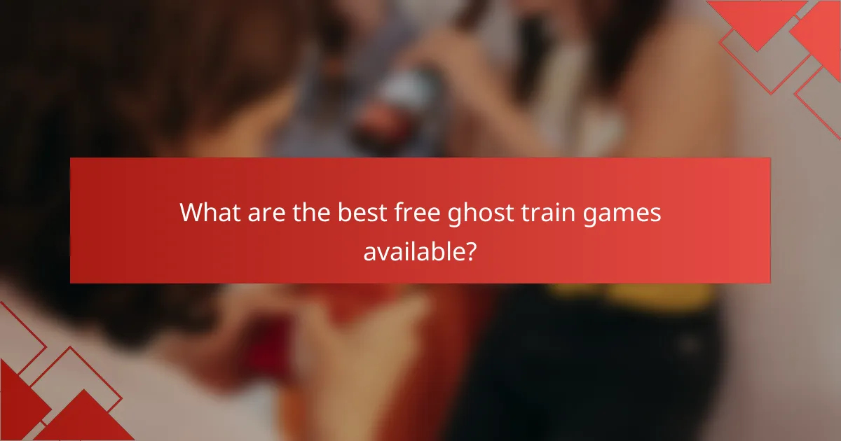 What are the best free ghost train games available?