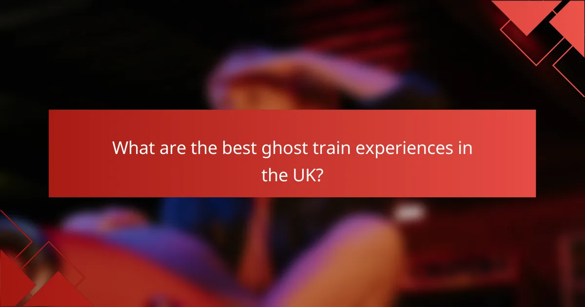 What are the best ghost train experiences in the UK?