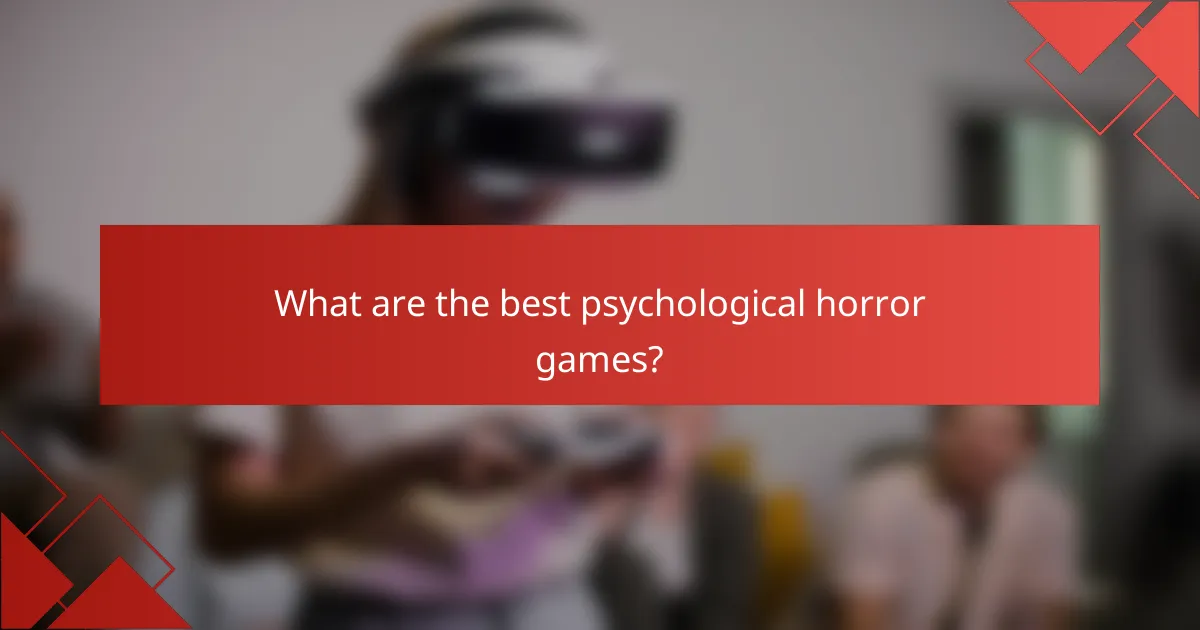 What are the best psychological horror games?