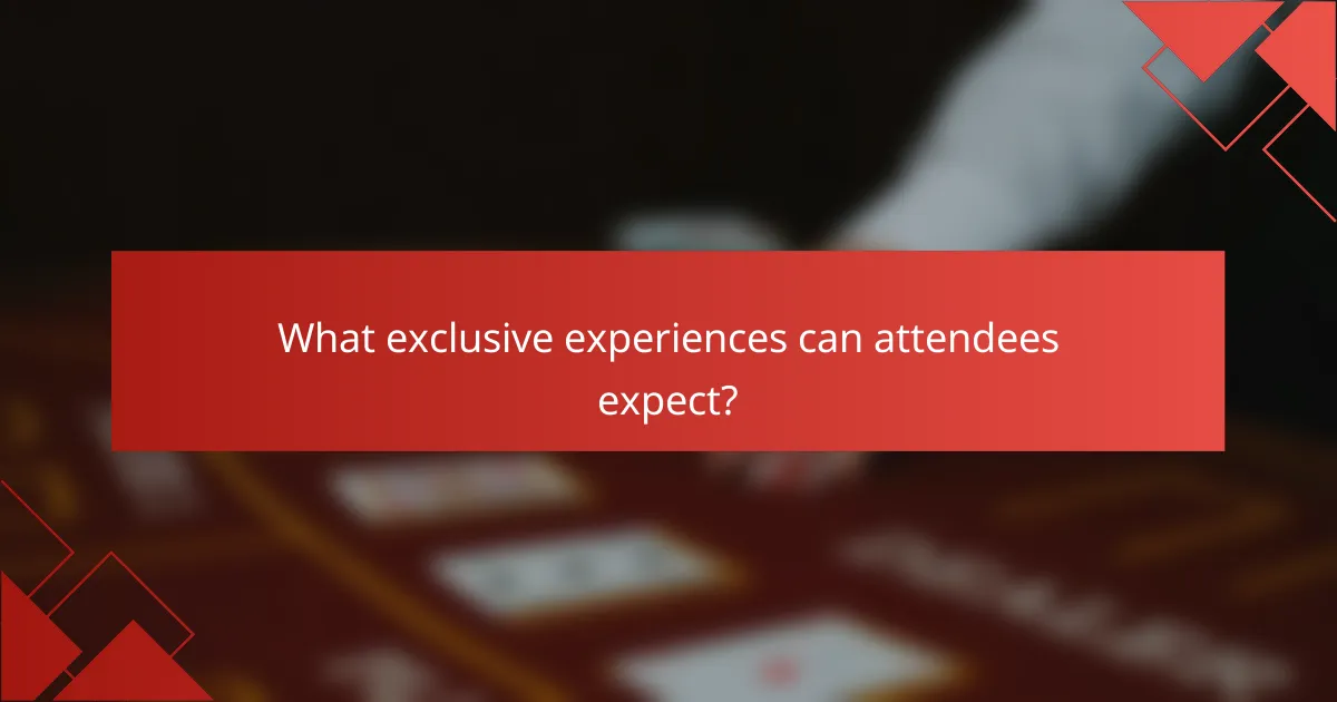 What exclusive experiences can attendees expect?
