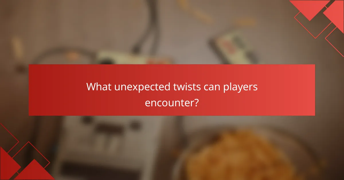 What unexpected twists can players encounter?